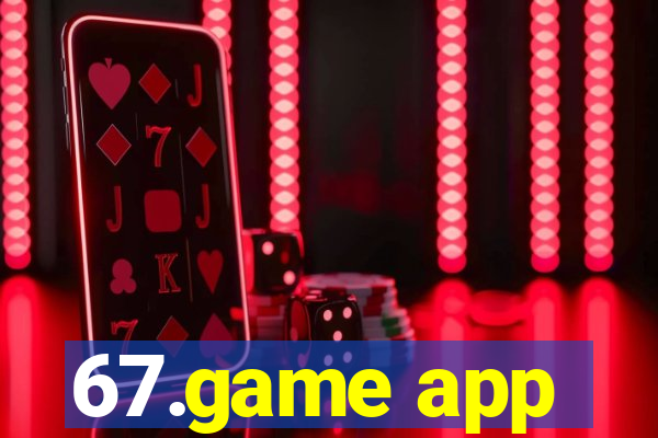 67.game app
